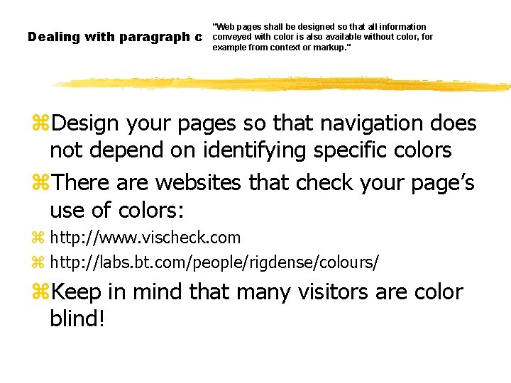 Dealing with paragraph c "Web pages shall be designed so that all information conveyed