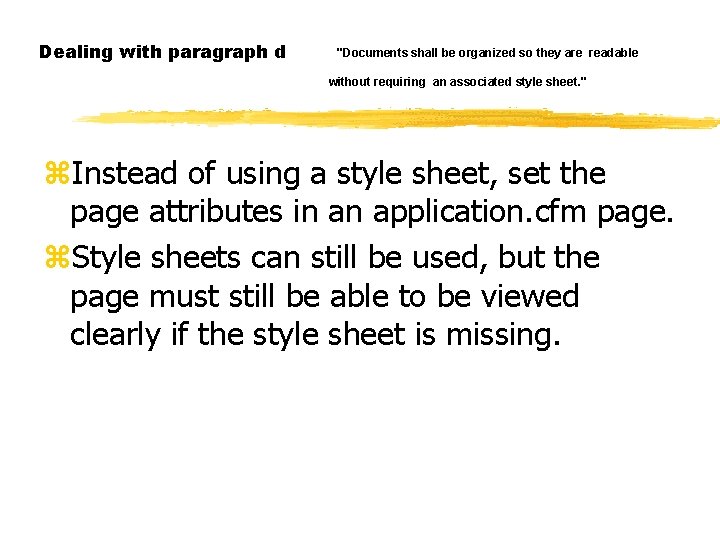 Dealing with paragraph d "Documents shall be organized so they are readable without requiring