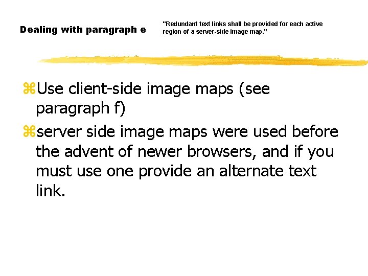 Dealing with paragraph e "Redundant text links shall be provided for each active region