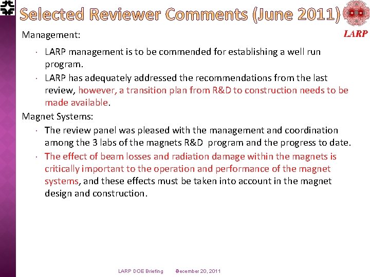 Management: LARP management is to be commended for establishing a well run program. LARP