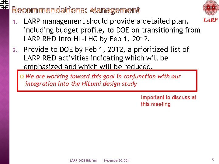 1. 2. LARP management should provide a detailed plan, including budget profile, to DOE