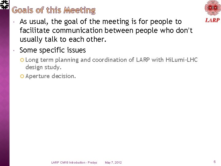  As usual, the goal of the meeting is for people to facilitate communication