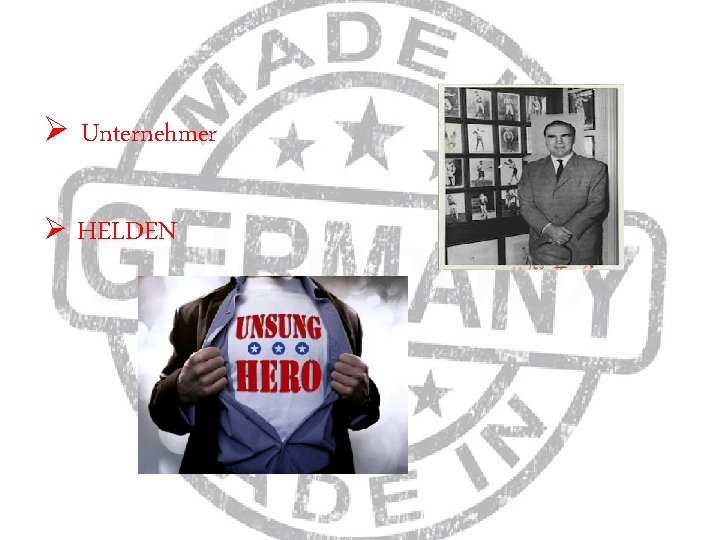 Ø Unternehmer Ø HELDEN 