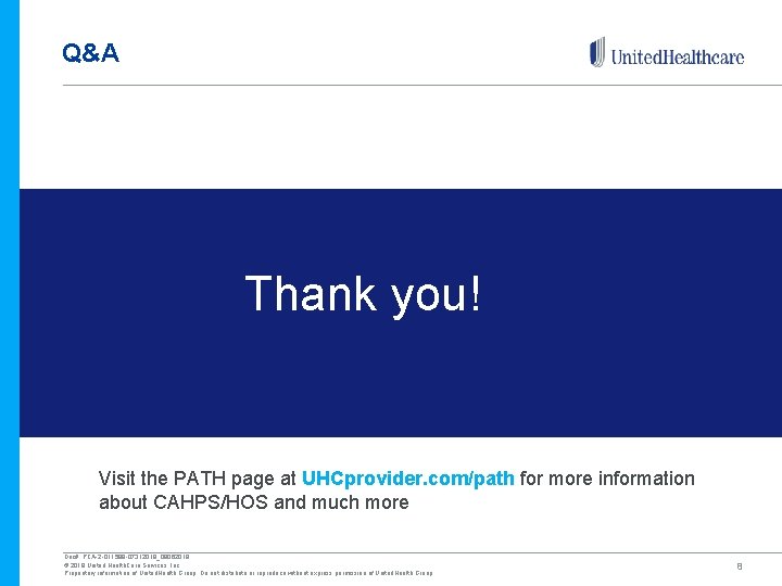 Q&A Thank you! Visit the PATH page at UHCprovider. com/path for more information about