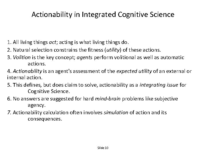 Actionability in Integrated Cognitive Science 1. All living things act; acting is what living