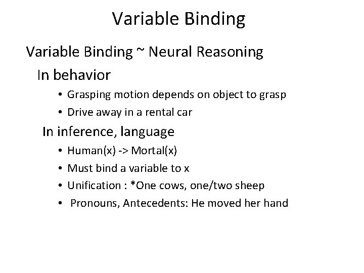 Variable Binding ~ Neural Reasoning In behavior • Grasping motion depends on object to