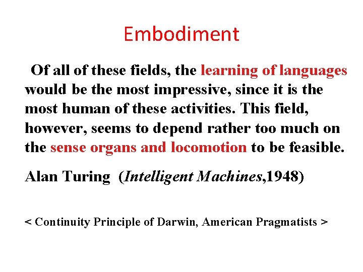 Embodiment Of all of these fields, the learning of languages would be the most