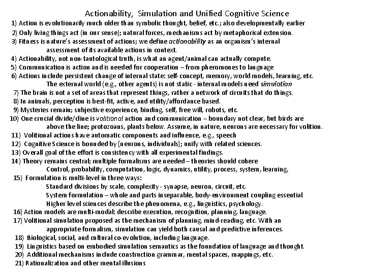 Actionability, Simulation and Unified Cognitive Science 1) Action is evolutionarily much older than symbolic