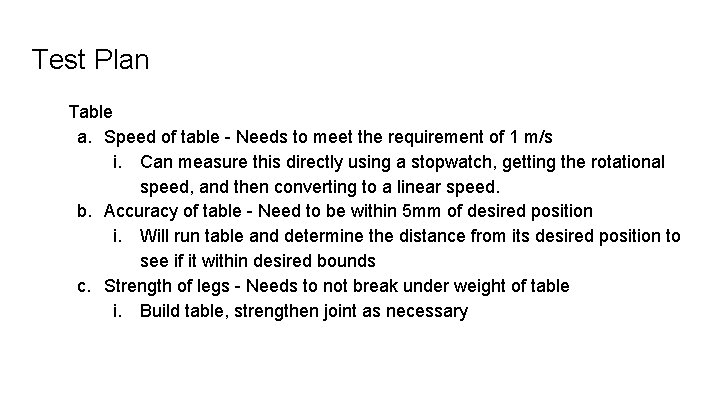 Test Plan Table a. Speed of table - Needs to meet the requirement of