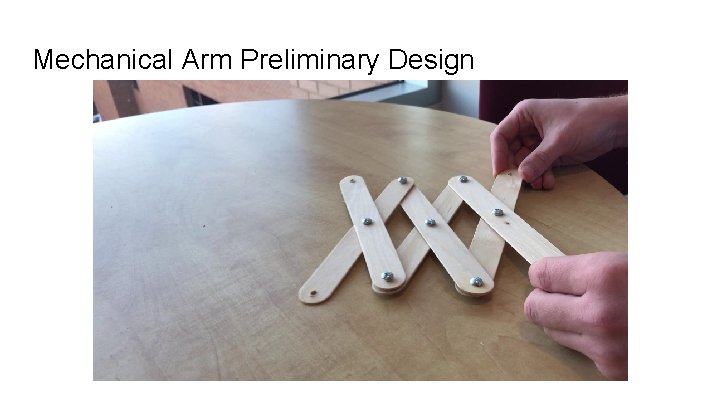 Mechanical Arm Preliminary Design 
