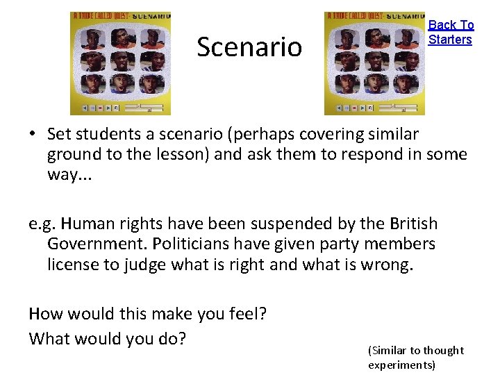 Scenario Back To Starters • Set students a scenario (perhaps covering similar ground to