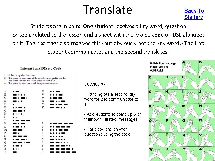 Translate Back To Starters Students are in pairs. One student receives a key word,