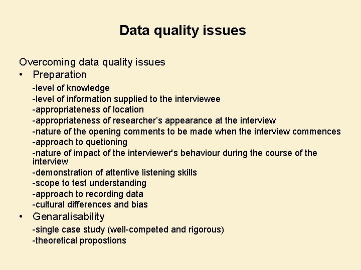 Data quality issues Overcoming data quality issues • Preparation -level of knowledge -level of