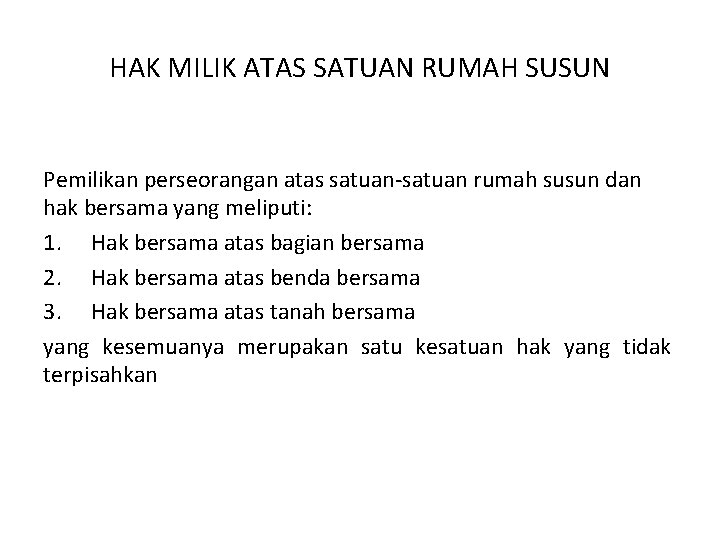 HAK MILIK ATAS SATUAN RUMAH SUSUN Pemilikan perseorangan atas satuan-satuan rumah susun dan hak