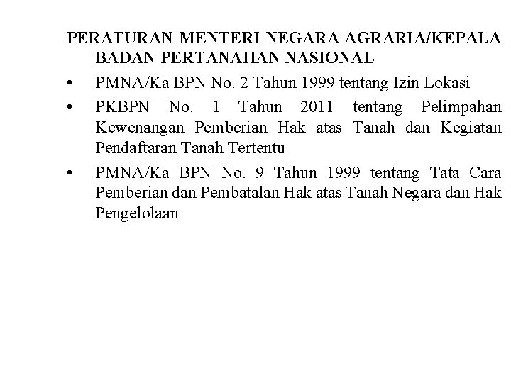 PERATURAN MENTERI NEGARA AGRARIA/KEPALA BADAN PERTANAHAN NASIONAL • PMNA/Ka BPN No. 2 Tahun 1999