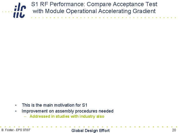 S 1 RF Performance: Compare Acceptance Test with Module Operational Accelerating Gradient • •