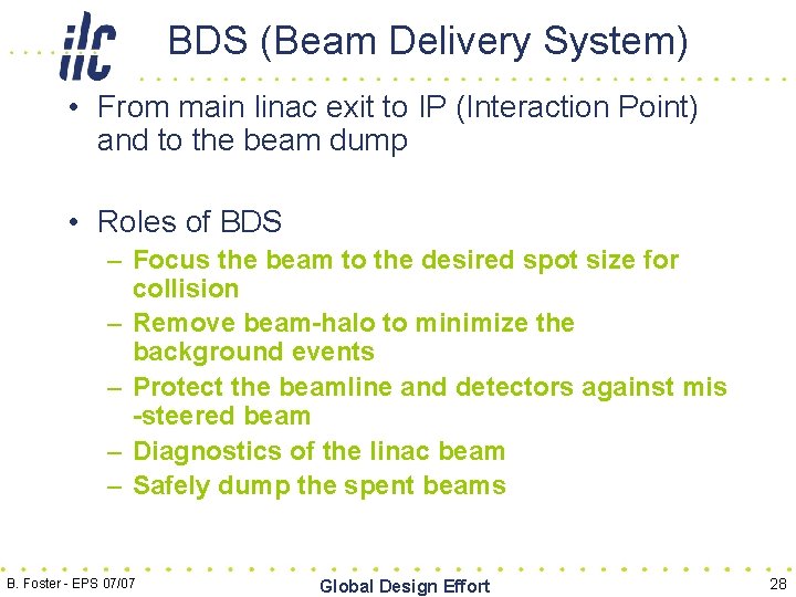 BDS (Beam Delivery System) • From main linac exit to IP (Interaction Point) and