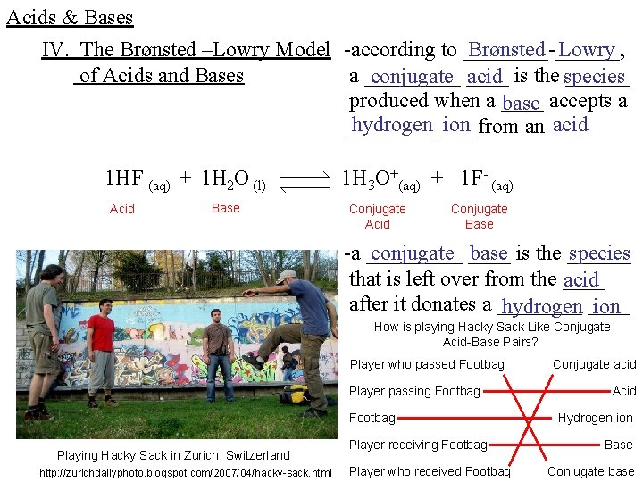 Acids & Bases IV. The Brønsted –Lowry Model -according to ____-______, Brønsted Lowry of