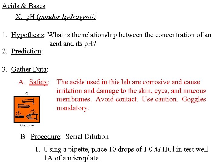 Acids & Bases X. p. H (pondus hydrogenii) 1. Hypothesis: What is the relationship