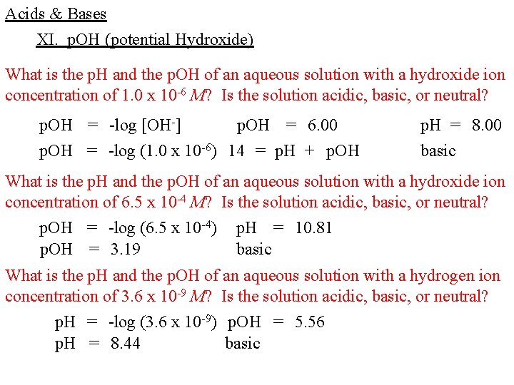 Acids & Bases XI. p. OH (potential Hydroxide) What is the p. H and