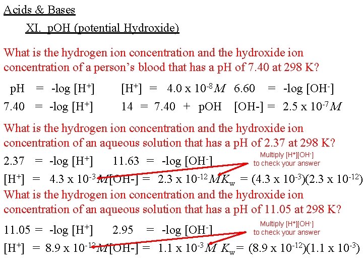 Acids & Bases XI. p. OH (potential Hydroxide) What is the hydrogen ion concentration