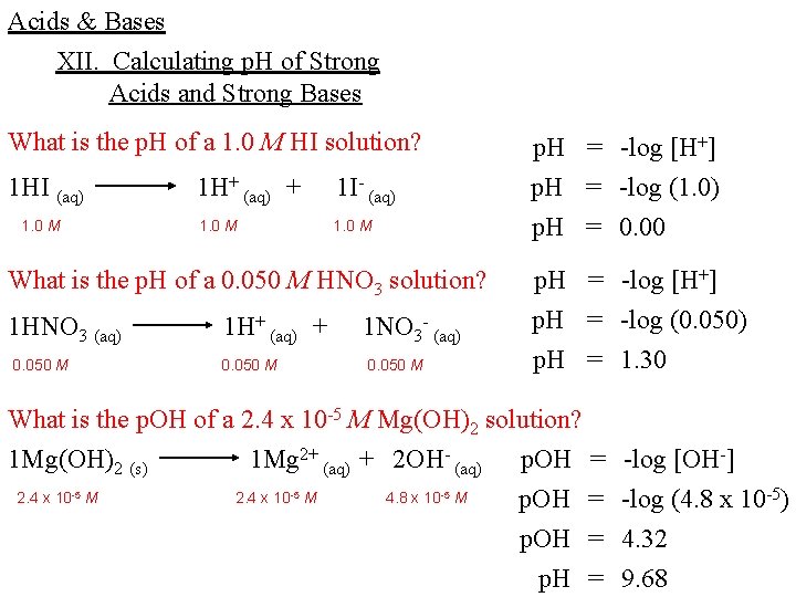 Acids & Bases XII. Calculating p. H of Strong Acids and Strong Bases What