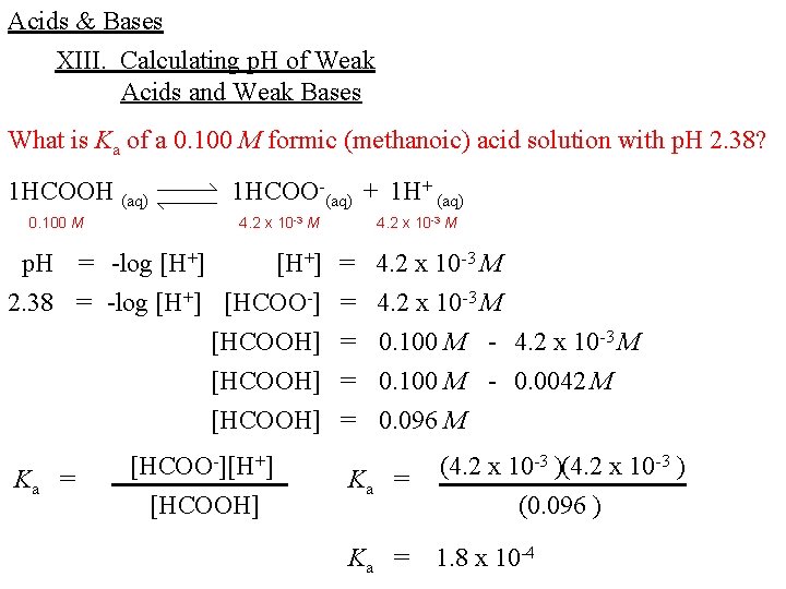 Acids & Bases XIII. Calculating p. H of Weak Acids and Weak Bases What