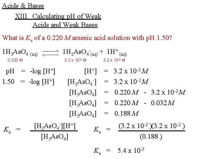 Acids & Bases XIII. Calculating p. H of Weak Acids and Weak Bases What