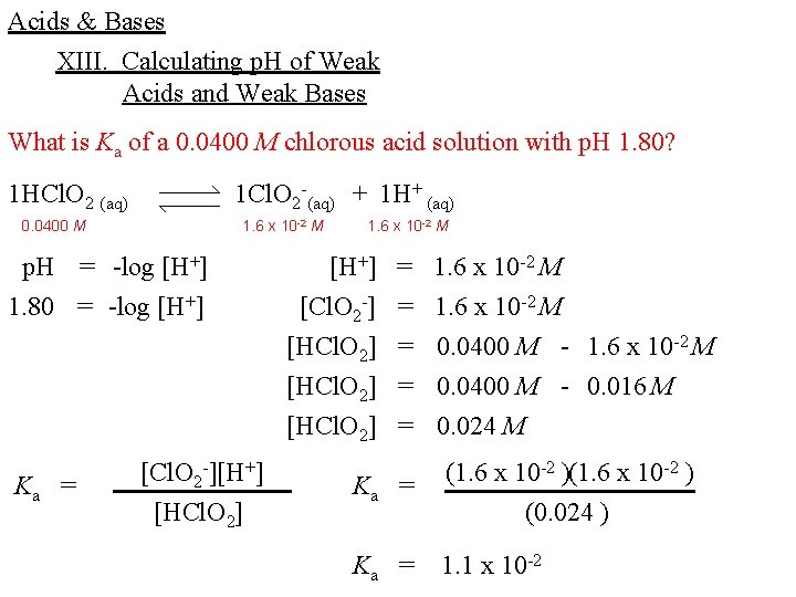 Acids & Bases XIII. Calculating p. H of Weak Acids and Weak Bases What