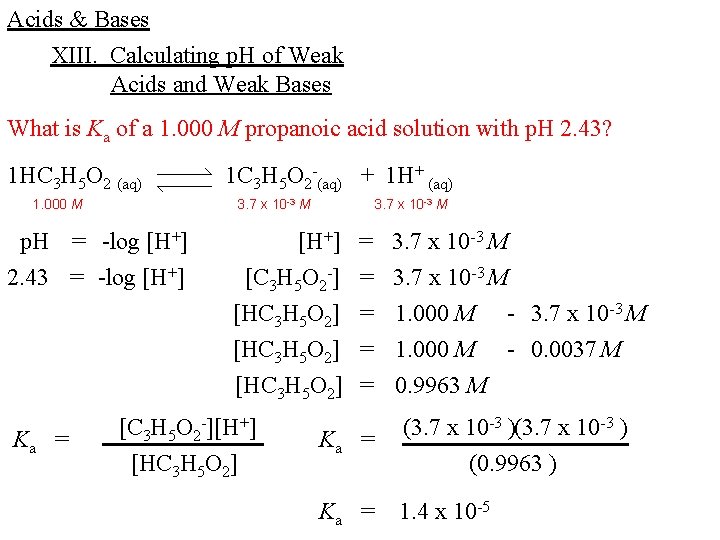 Acids & Bases XIII. Calculating p. H of Weak Acids and Weak Bases What