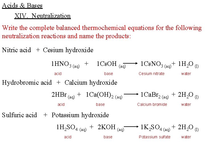 Acids & Bases XIV. Neutralization Write the complete balanced thermochemical equations for the following