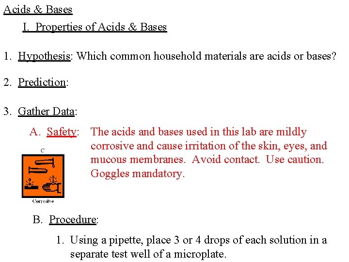 Acids & Bases I. Properties of Acids & Bases 1. Hypothesis: Which common household