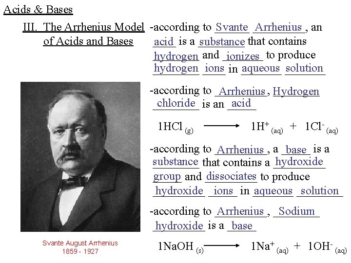 Acids & Bases III. The Arrhenius Model -according to ______ Svante _____, Arrhenius an