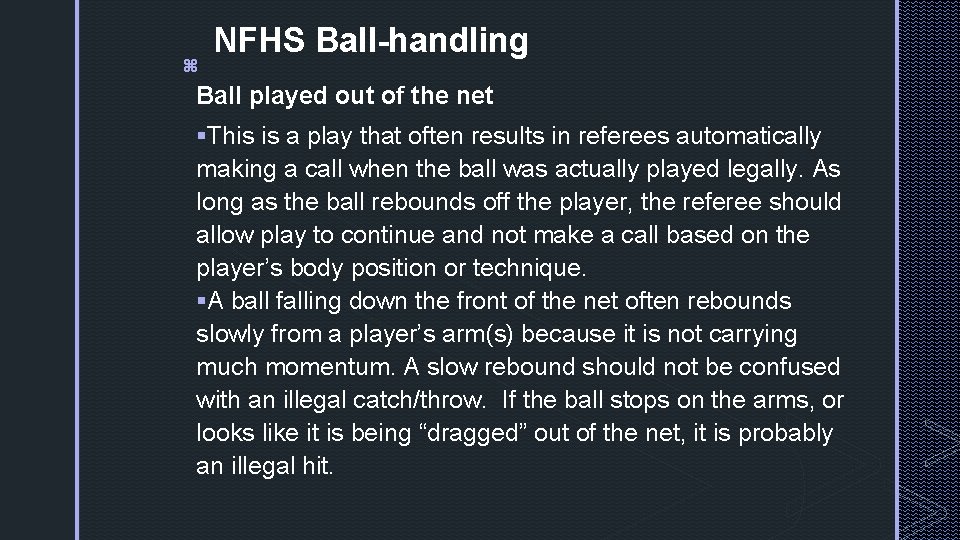 z NFHS Ball-handling Ball played out of the net §This is a play that