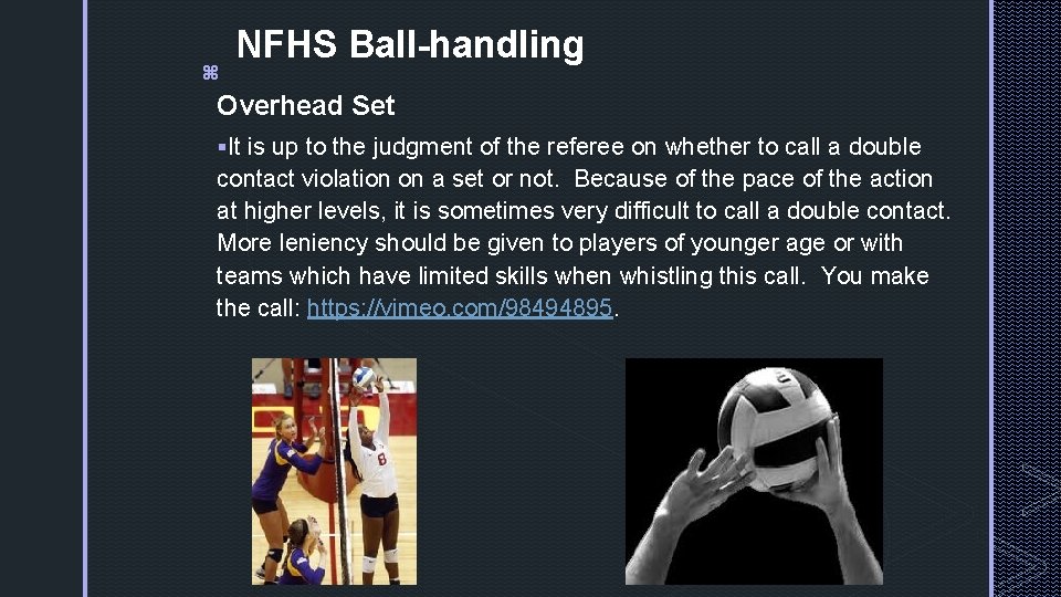 z NFHS Ball-handling Overhead Set §It is up to the judgment of the referee