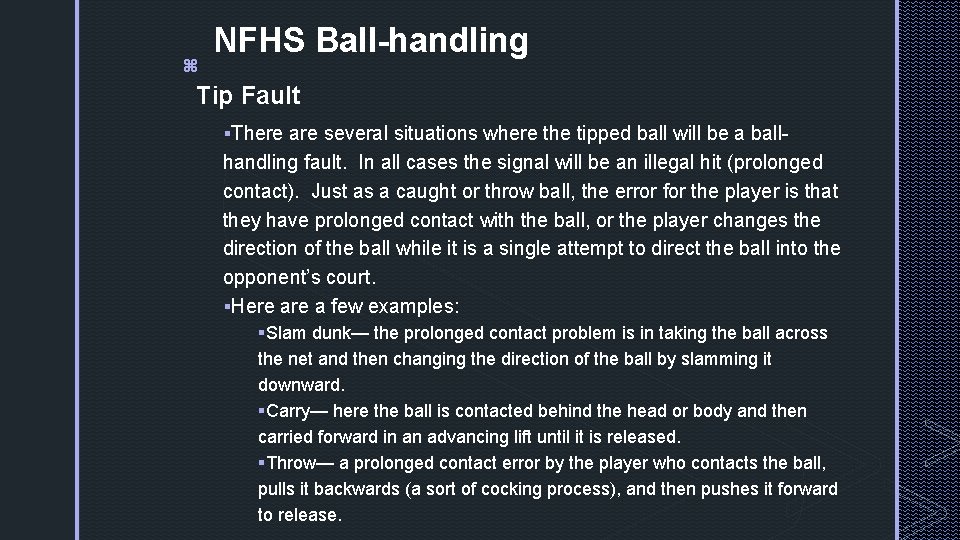 z NFHS Ball-handling Tip Fault §There are several situations where the tipped ball will