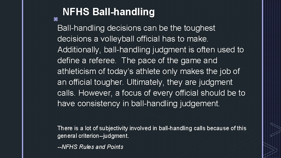 z NFHS Ball-handling decisions can be the toughest decisions a volleyball official has to