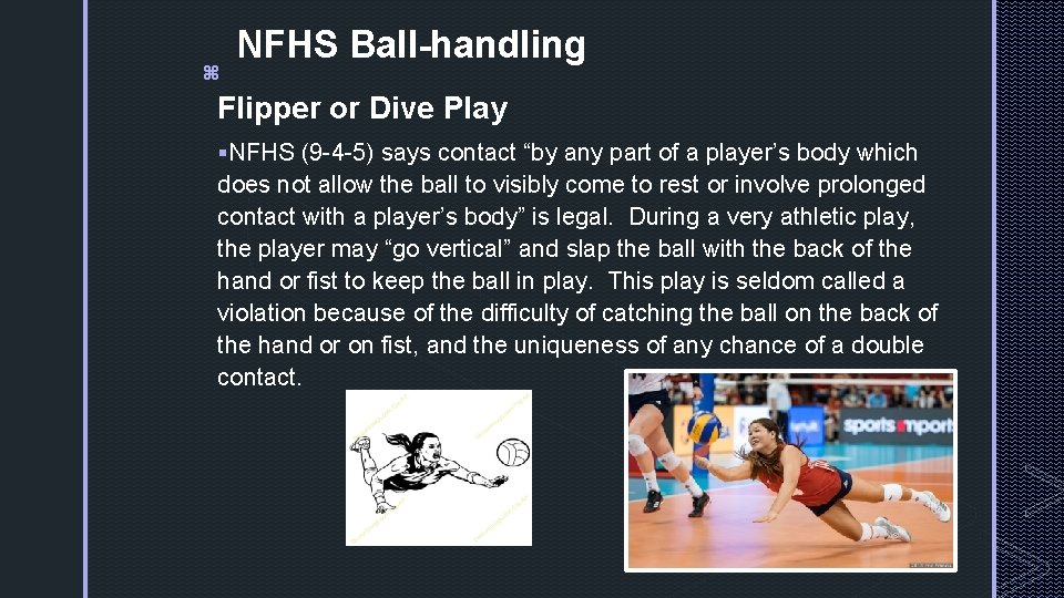 z NFHS Ball-handling Flipper or Dive Play §NFHS (9 -4 -5) says contact “by