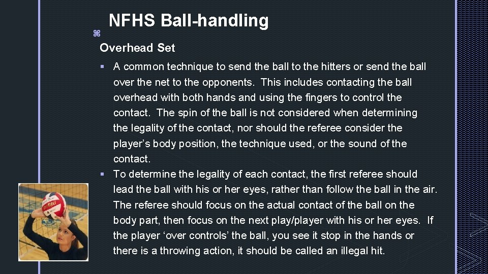 z NFHS Ball-handling Overhead Set § A common technique to send the ball to