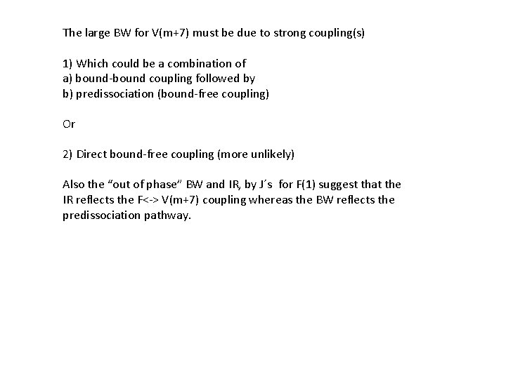 The large BW for V(m+7) must be due to strong coupling(s) 1) Which could