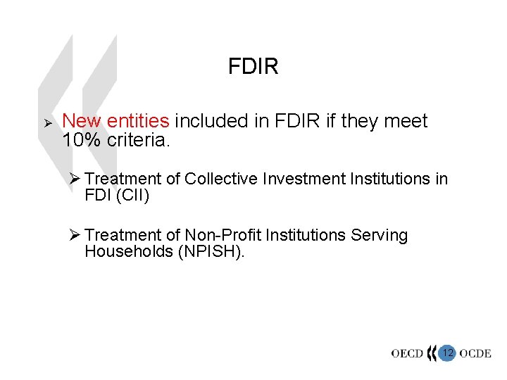 FDIR Ø New entities included in FDIR if they meet 10% criteria. Ø Treatment