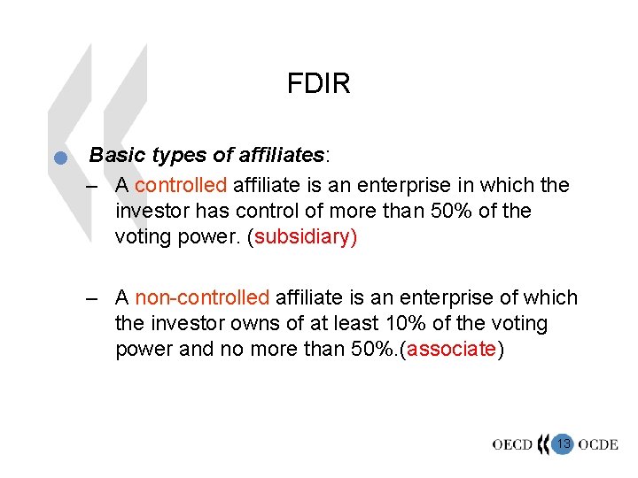 FDIR n Basic types of affiliates: – A controlled affiliate is an enterprise in