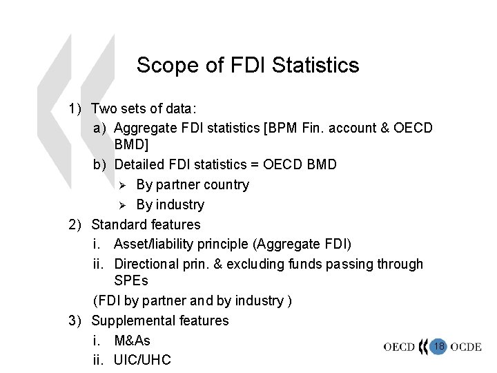 Scope of FDI Statistics 1) Two sets of data: a) Aggregate FDI statistics [BPM