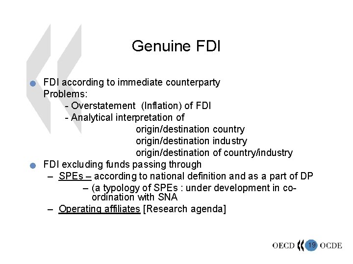 Genuine FDI n n FDI according to immediate counterparty Problems: - Overstatement (Inflation) of