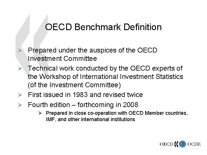 OECD Benchmark Definition Ø Prepared under the auspices of the OECD Investment Committee Ø
