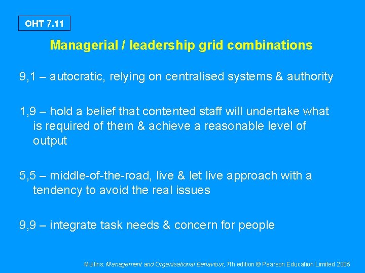 OHT 7. 11 Managerial / leadership grid combinations 9, 1 – autocratic, relying on