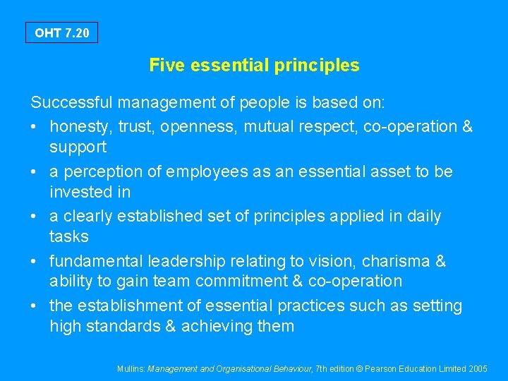 OHT 7. 20 Five essential principles Successful management of people is based on: •