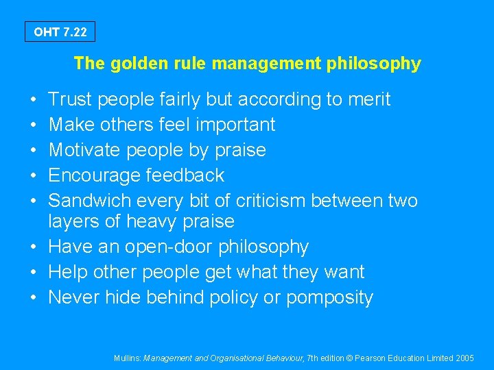 OHT 7. 22 The golden rule management philosophy • • • Trust people fairly