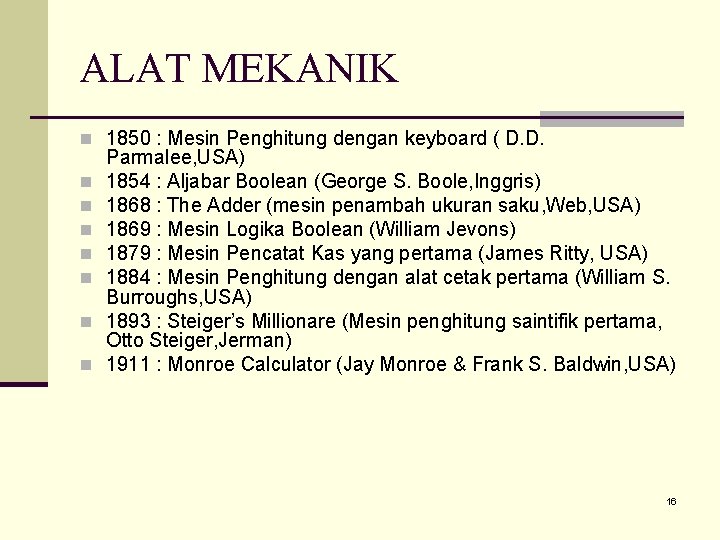 ALAT MEKANIK n 1850 : Mesin Penghitung dengan keyboard ( D. D. n n