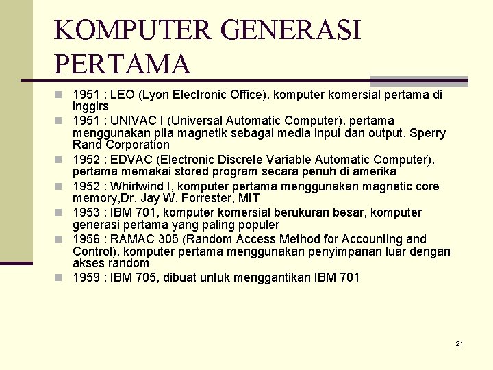 KOMPUTER GENERASI PERTAMA n 1951 : LEO (Lyon Electronic Office), komputer komersial pertama di